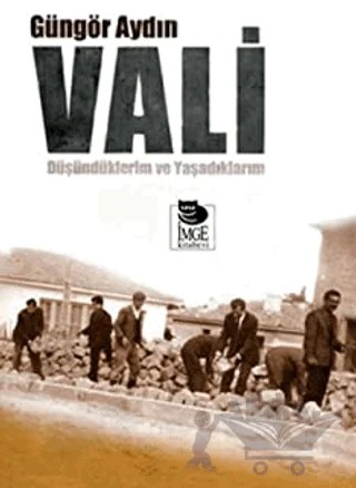 Vali Düşündüklerim ve Yaşadıklarım – Güngör Aydın – İmge Kitabevi Yayınları kitap kapağı
