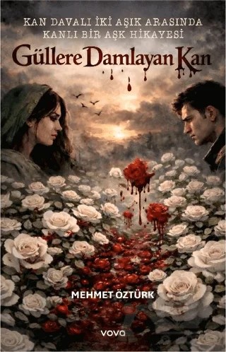 Güllere Damlayan Kan – Mehmet Öztürk – Vova Yayınları kitap kapağı