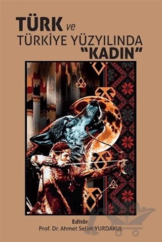 Türk ve Türkiye Yüzyılında Kadın – Ahmet Selim Yurdakul – Berikan Yayınevi kitap kapağı