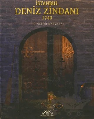 İstanbul Deniz Zindanı 1740 – Rinaldo Marmara – Denizler Kitabevi kitap kapağı