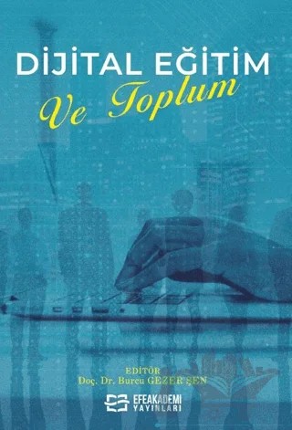 Dijital Eğitim ve Toplum – Burcu Gezer Şen – Efe Akademi Yayınları kitap kapağı