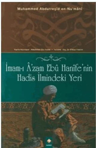 İmam-ı A’zam Ebu Hanife’nin Hadis İlmindeki Yeri – Muhammed Abdurreşid en-Nu’mani – Rağbet Yayınları kitap kapağı