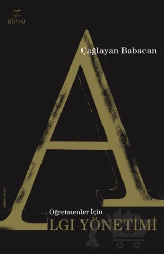 Öğretmenler İçin Algı Yönetimi – Çağlayan Babacan – ELMA Yayınevi kitap kapağı