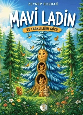Mavi Ladin ve Farklılığın Gücü – Zeynep Bozdağ – Yazar Ağacı Yayınevi kitap kapağı