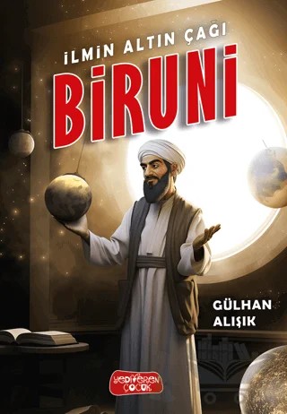 İlmin Altın Çağı Biruni – Gülhan Alışık – Yediveren Çocuk kitap kapağı