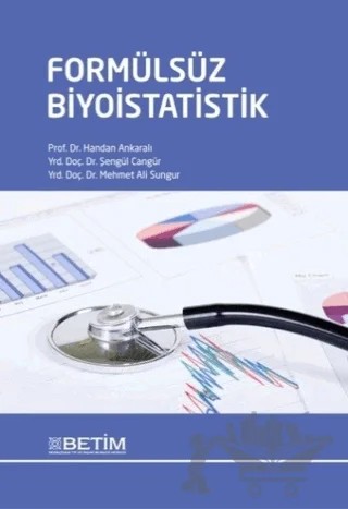 Formülsüz Biyoistatistik – Handan Ankaralı, Mehmet Ali Sungur, Şengül Cangür – Betim kitap kapağı