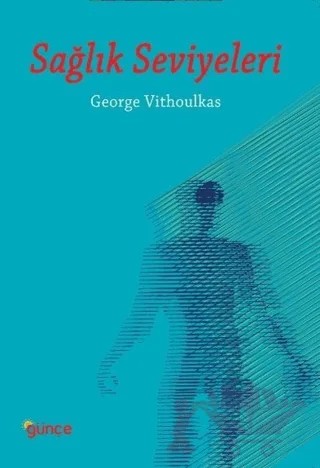 Sağlık Seviyeleri – George Vithoulkas – Günce Yayınları kitap kapağı