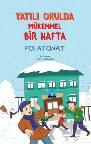 Yatılı Okulda Mükemmel Bir Hafta – Polat Onat – Kent Kardeş kitap kapağı