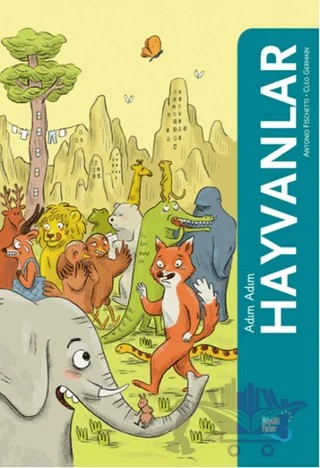 Adım Adım Hayvanlar – Antonio Fischetti, Cleo Derman – Büyülü Fener Yayınları kitap kapağı