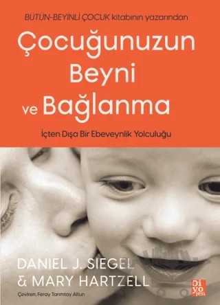 Çocuğunuzun Beyni ve Bağlanma – Mary Hartzell, Daniel J. Siegel – Diyojen Yayıncılık kitap kapağı