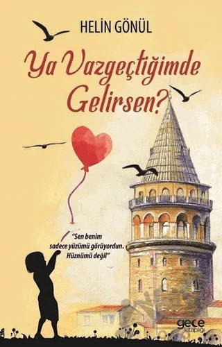 Ya Vazgeçtiğimde Gelirsen? – Helin Gönül – Gece Kitaplığı kitap kapağı