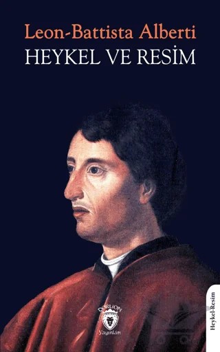 Heykel ve Resim – Leon Battista Alberti – Dorlion Yayınları kitap kapağı