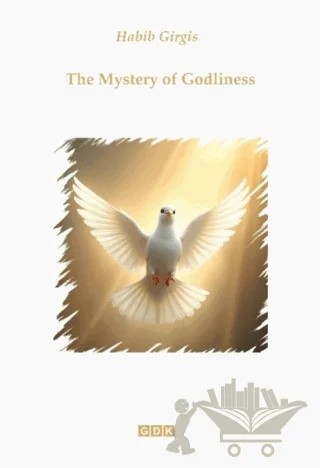 The Mystery of Godliness – Habib Girgis – GDK Yayınları kitap kapağı