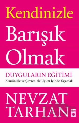 Kendinizle Barışık Olmak – Nevzat Tarhan – Timaş Yayınları kitap kapağı