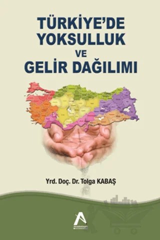Türkiye’de Yoksulluk ve Gelir Dağılımı – Tolga Kabaş – Akademisyen Kitabevi kitap kapağı