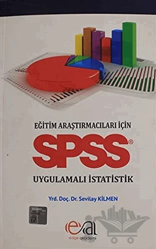 Eğitim Araştırmacıları İçin SPSS Uygulamalı İstatik – Sevilay Kilmen – Edge Akademi Yayıncılık kitap kapağı