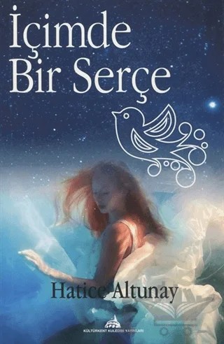 İçimde Bir Serçe – Hatice Altunay – Kültürkent Kuledibi Yayınları kitap kapağı