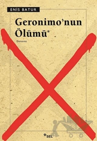 Geronimo’nun Ölümü – Enis Batur – Sel Yayıncılık kitap kapağı