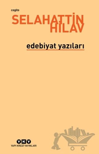 Edebiyat Yazıları – Selahattin Hilav – Yapı Kredi Yayınları kitap kapağı