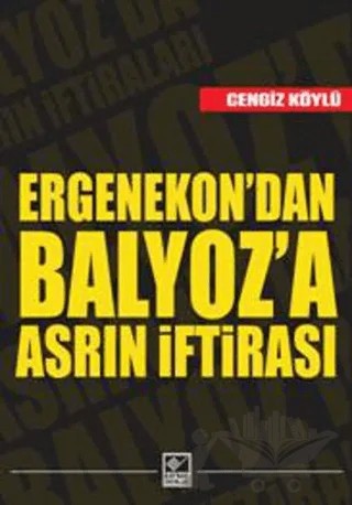 Ergenekon'dan Balyoz'a Asrın İftirası – Cengiz Köylü – Kaynak Yayınları kitap kapağı