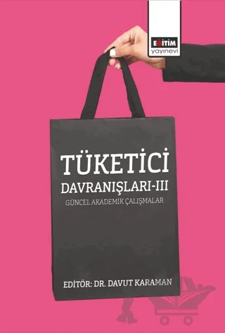Tüketici Davranışları - 3 – Davut Karaman – Eğitim Yayınevi - Bilimsel Eserler kitap kapağı