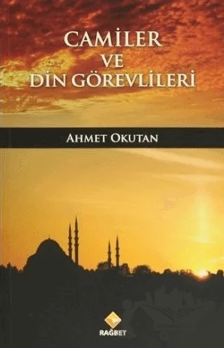 Camiler ve Din Görevlileri – Ahmet Okutan – Rağbet Yayınları kitap kapağı