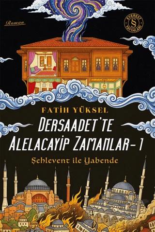 Dersaadet’te Alelacayip Zamanlar - 1