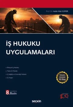 İş Hukuku Uygulamaları – Haluk Hadi Sümer – Seçkin Yayıncılık kitap kapağı