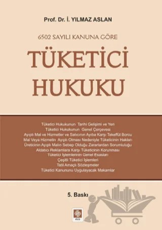 6502 Sayılı Kanuna Göre Tüketici Hukuku – İ. Yılmaz Aslan – Ekin Basım Yayın kitap kapağı