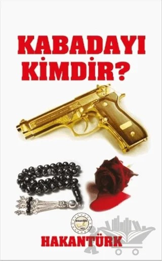 Kabadayı Kimdir? – Hakan Türk – Hakan Türk kitap kapağı
