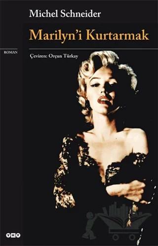 Marilyn’i Kurtarmak – Michel Schneider – Yapı Kredi Yayınları kitap kapağı