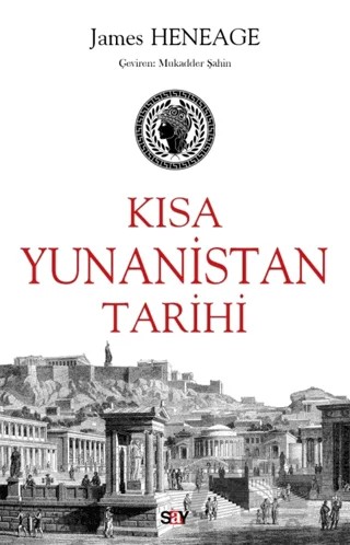 Kısa Yunanistan Tarihi – James Heneage – Say Yayınları kitap kapağı