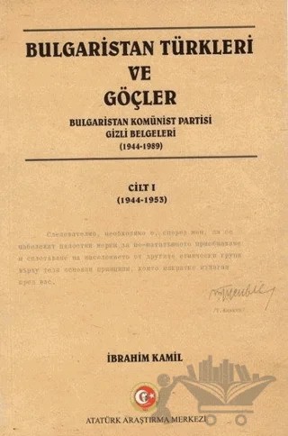 Bulgaristan Türkleri ve Göçler Cilt: 1 – İbrahim Kamil – Atatürk Araştırma Merkezi kitap kapağı