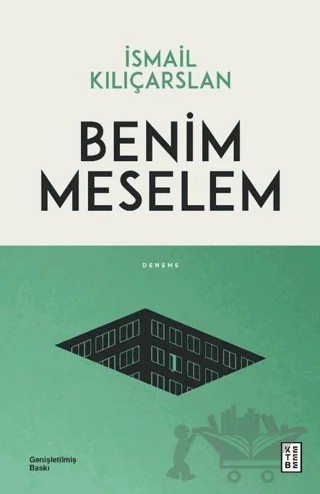 Benim Meselem – İsmail Kılıçarslan – Ketebe Yayınları kitap kapağı