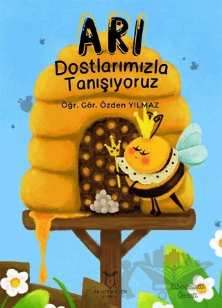 Arı Dostlarımızla Tanışıyoruz – Özden Yılmaz – Akademisyen Kitabevi kitap kapağı