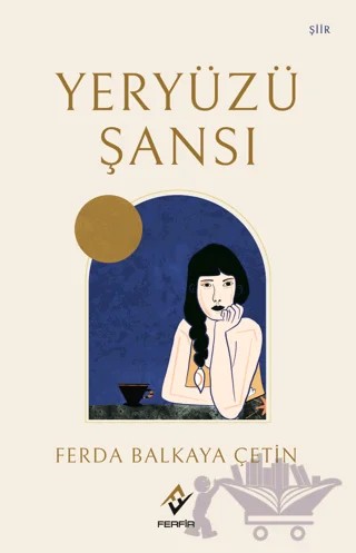 Yeryüzü Şansı – Ferda Balkaya Çetin – Ferfir Yayıncılık kitap kapağı