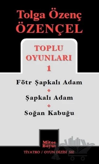 Tolga Özenç Özençel Toplu Oyunları 1 – Tolga Özenç Özençel – Mitos Boyut Yayınları kitap kapağı
