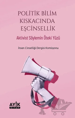 Politik Bilim Kıskacında Eşcinsellik – Kolektif – Ayık Kitap kitap kapağı
