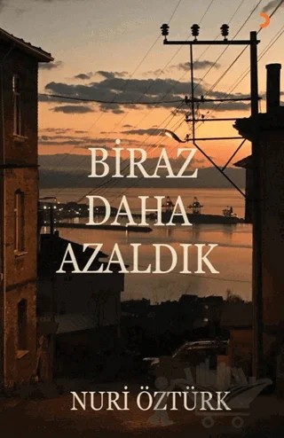 Biraz Daha Azaldık – Nuri Öztürk – Cinius Yayınları kitap kapağı