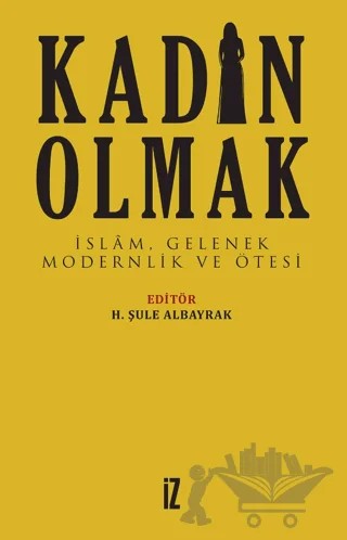 Kadın Olmak – H. Şule Albayrak – İz Yayıncılık kitap kapağı