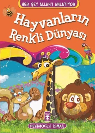 Hayvanların Renkli Dünyası – Hekimoğlu İsmail – Timaş Gülce Çocuk kitap kapağı