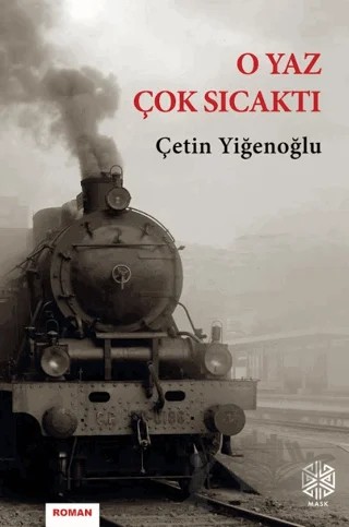 O Yaz Çok Sıcaktı – Çetin Yiğenoğlu – Mask Yayınları kitap kapağı