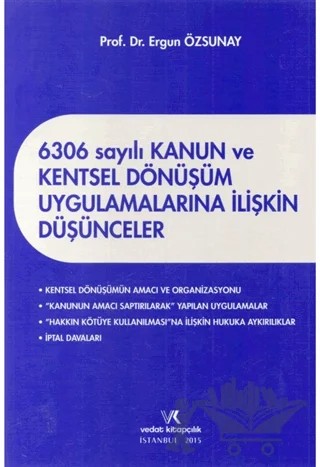 6306 sayılı Kanun ve Kentsel Dönüşüm Uygulamalarına İlişkin Düşünceler – Ergun Özsunay – Vedat Kitapçılık kitap kapağı