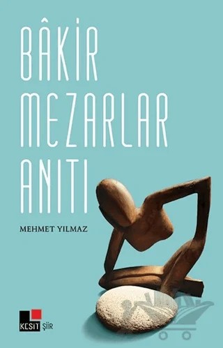 Bakir Mezarlar Anıtı – Mehmet Yılmaz – Kesit Yayınları kitap kapağı