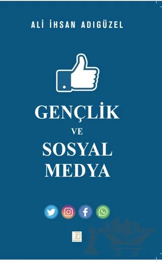 Gençlik ve Sosyal Medya – Ali İhsan Adıgüzel – Zinde Yayıncılık kitap kapağı