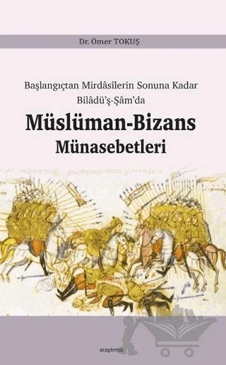 Müslüman - Bizans Münasebetleri – Ömer Tokuş – Ankara Okulu Yayınları kitap kapağı