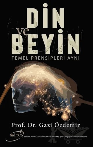 Din ve Beyin Temel Prensipleri Aynı – Gazi Özdemir – Şira Yayınları kitap kapağı