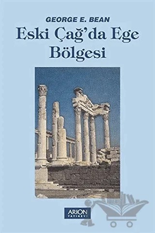 Eski Çağ'da Ege Bölgesi – George E. Bean – Arion Yayınevi kitap kapağı