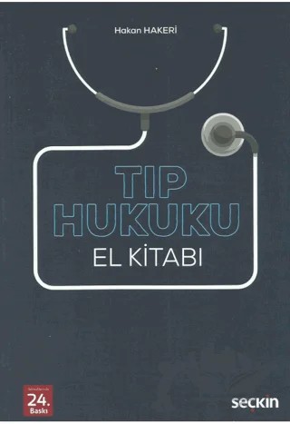 Tıp Hukuku El Kitabı – Hakan Hakeri – Seçkin Yayıncılık kitap kapağı