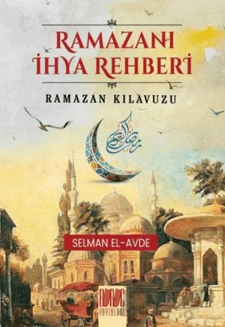 Ramazanı İhya Rehberi Ramazan Kılavuzu – Selman el-Avde – Buruç Yayınları kitap kapağı